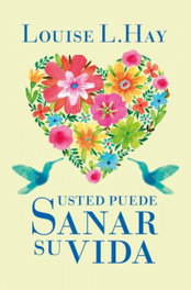 Usted puede sanar su vida, Louise L. Hay - BOOKS4POCKET EDITORIAL