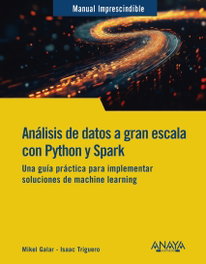 Análisis de datos a gran escala con Python y Spark, Mikel Galar - ANAYA MULTIMEDIA