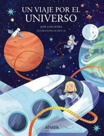 ANAYA, Un viaje por el universo - José Luis Oltra