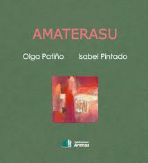 Amaterasu - Olga Patiño e Isabel Pintado - ARENAS