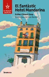 BROMERA EDICIONS, El fantàstic Hotel Mandarina, Esther Climent Gosp, César Barceló - El Micalet Galactic