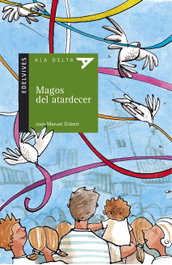 Magos del atardecer, Joan Manuel Gisbert Ponsole - EDELVIVES