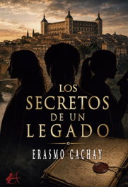 Los secretos de un legado, Erasmo Cachay - EDITORIAL ADARVE