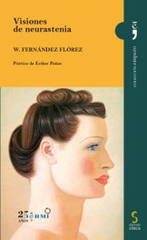 Visiones de neurastenia, Wenceslao Fernández Flórez - EDICIONES CINCA