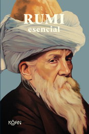 Rumi esencial, Mevlânâ Jalaluddin Rumi - KOAN