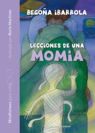 Lecciones de una momia, Begoña Ibarrola López De Davalillo - DESCLEE DE BROUWER