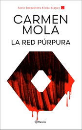 PLANETA, La Red Púrpura (Inspectora Elena Blanco 2), Carmen Mola - PLANETA