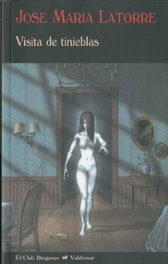 La visita de tinieblas, José María Latorre - VALDEMAR