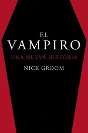 El vampiro, Nick Groom - DESPERTA FERRO