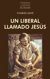 Un liberal llamado Jesús, Charles Gave - UNION EDITORIAL
