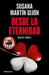 DEBOLSILLO Desde la eternidad (Saga del trébol 2), Susana Martín Gijón