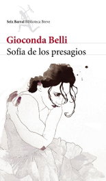 Sofía de los presagios, Gioconda Belli - SEIX BARRAL EDICIONES