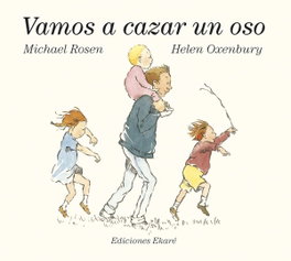 VAMOS A CAZAR UN OSO, Michael Rosen - EKARE EUROPA
