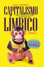 YONKI BOOKS, Capitalismo límbico, David T. Courtwright - YONKI BOOKS