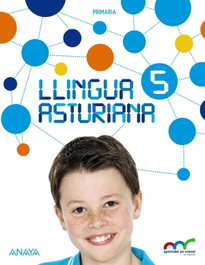 Anaya, Llingua Asturiana 5º Primaria. Aprender ye crecer en conexión - Anaya