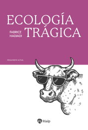 Ecología trágica, Fabrice Hadjadj - RIALP