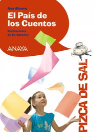 ANAYA, El país de los cuentos, Ana Alonso - Pizca de sal