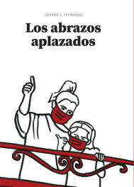 Los abrazos aplazados, Gerard S. Ferrando - NPQ EDITORES