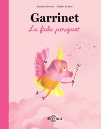 Garrinet, la fada porquet, Stéphane Servant - ECCOMI