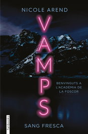 Vamps. Sang fresca, Nicole Arend - FANBOOKS