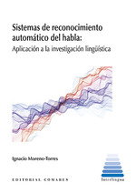 Sistemas de reconocimiento automático del habla: Aplicación, Ignacio Moreno Torres - Comares