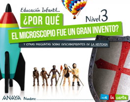ANAYA, INF 5 ¿POR QUÉ EL MICROSCOPIO FUE UN GRAN INVENTO? NIVEL 3. 2021 - AA.VV