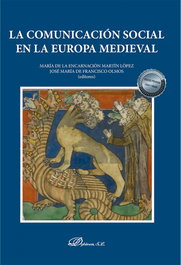 La comunicación social en la Europa medieval, MARIA MARTIN LOPEZ - DYKINSON