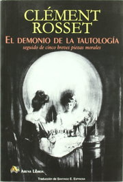 El demonio de la tautología, Clément Rosset - ARENA LIBROS EDITORIAL