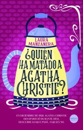 ¿Quién ha matado a Agatha Christie?, Laura Manzanera - VERSATIL EDICIONES