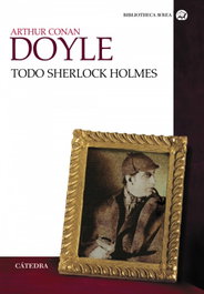 Todo Sherlock Holmes, Arthur Conan Doyle - CATEDRA