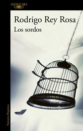 Los sordos, Rodrigo Rey Rosa - ALFAGUARA