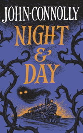 Night and Day, John Connolly - Hodder & Stoughton