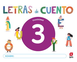 SM, Cuaderno de lectoescritura 3. Letras de cuento