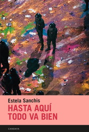 Hasta aquí todo va bien, Estela Sanchis - CANDAYA