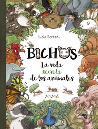 Anaya, Bichos: La vida secreta de los animales - Libro regalo