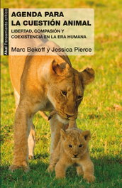 AKAL, Agenda para la cuestión animal: libertad, compasión - Marc Bekoff, Jessica Pierce