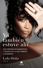 Yo también estuve ahí, Lola Ortiz - ALIENTA