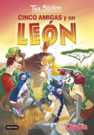Cinco amigas y un león, Tea Stilton - DESTINO INFANTIL