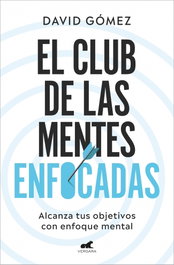 VERGARA, El club de las mentes enfocadas, David Gómez - VERGARA