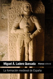 La formación medieval de España, Miguel Ángel Ladero Quesada - ALIANZA