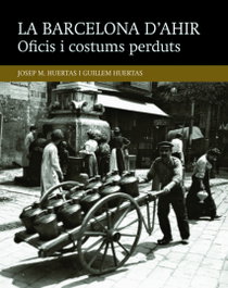 La Barcelona d´ahir oficis i costums perduts, VV.AA. - ANGLE