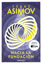 Hacia la Fundación, Isaac Asimov - DEBOLSILLO