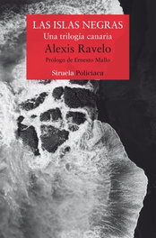 Las islas negras, Alexis Ravelo - SIRUELA