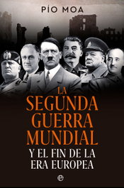 LA ESFERA DE LOS LIBROS, La Segunda Guerra Mundial, Pío Moa - LA ESFERA DE LOS LIBROS