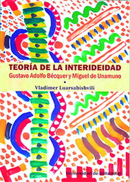 Teoría de la interideidad. Gustavo Adolfo Bécquer y Miguel de Unamuno, Vladimer Luarsabishvili - Univ.Valladolid