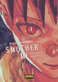 Smother Me. Integral, Hiroshi Shimomoto - Norma Editorial