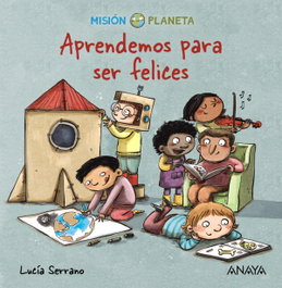 Aprendemos para ser felices, Lucía Serrano - ANAYA