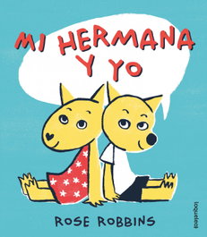 LOQUELEO, Mi hermana y yo - Rose Robbins