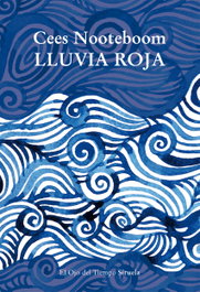Lluvia roja, Cees Nooteboom - SIRUELA