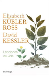 Lecciones de vida, Elisabeth Kübler-Ross - LUCIERNAGA EDICIONES